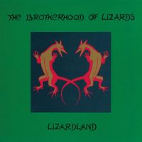 The Brotherhood Of Lizards - Lizardland: The Complete Works