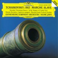 G&ouml;teborgs Symfoniker - Tchaikovsky: overture "1812"; Marche slave/ Borodin: In the Steppes, Polovtsian Dances