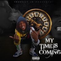 Trapout JR - My Time Is Coming