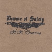 Beware Of Safety - It Is Curtains