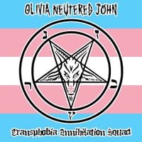 Olivia Neutered John - Transphobia Annihilation Squad