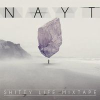 nayt - Shitty Life Mixtape