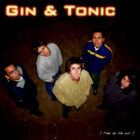 Gin & Tonic - Free as the Sun