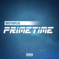 BigXthaPlug - Primetime