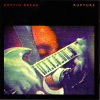 Coffin Break - Rupture