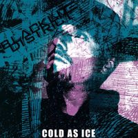 Blacklite District - Cold as Ice