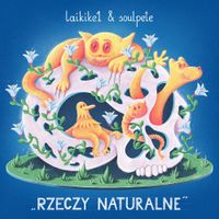 LaikIke1 & Soulpete - Rzeczy naturalne