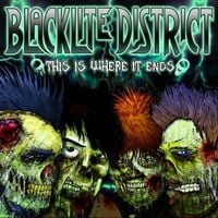 Blacklite District - This Is Where It Ends