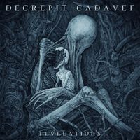 Decrepit Cadaver - Revelations
