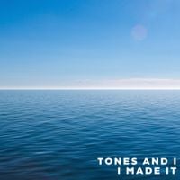 Tones And I - I Made It