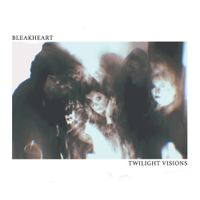 BleakHeart - Twilight Visions