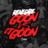 CJ Goon - Renegade Goon Vs CJ Goon