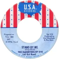The Daughters Of Eve - Stand by Me / Hey Lover