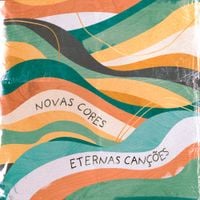 Toquinho - Novas Cores, Eternas Can&ccedil;&otilde;es