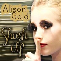 Alison Gold - Shush Up