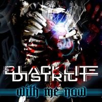 Blacklite District - With Me Now