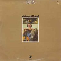 Dion - Sit Down Old Friend