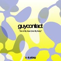 Guy Contact - Out of My Head (Into My Body)