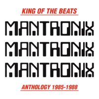 Mantronix - King Of The Beats (Anthology 1985-1988)