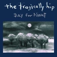 The Tragically Hip - Day for Night