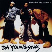 Da Youngsta's - Somethin 4 Da Youngsta's