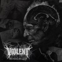 Violent - Mental Hellth