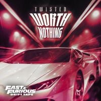 TWISTED - WORTH NOTHING (Fast and Furious: Drift Tape/Phonk Vol 1)