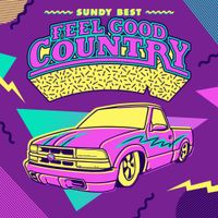 Sundy Best - Feel Good Country