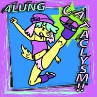 4lung - Cataclysm!!