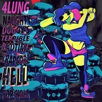 4lung - Naughty Doggy's Terrible Badtime Trapcore Hell for Girls