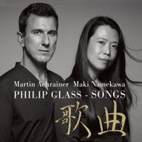 Martin Achrainer / Maki Namekawa - Philip Glass: Songs