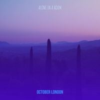 October London - Alone in a Room
