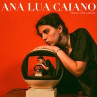 Ana Lua Caiano - Cheguei Tarde A Ontem