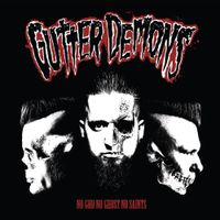 Gutter Demons - No God, No Ghost, No Saints