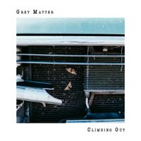 Grey Matter - Climbing Out