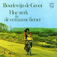 Boudewijn De Groot - Hoe Sterk Is De Eenzame Fietser