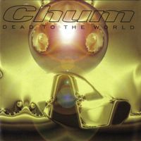 Chum - Dead To The World