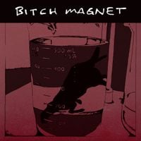 Bitch Magnet - Bitch Magnet
