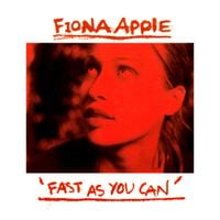 Fiona Apple - Fast as You Can