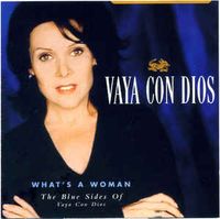 Vaya Con Dios - What's a Woman: The Blue Sides