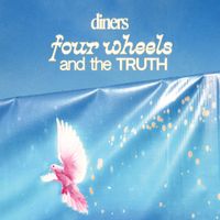 Diners - Four Wheels and the Truth