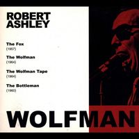Robert Ashley - Wolfman