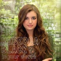 Rebecca Black - In Your Words