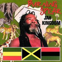 Burning Spear - Jah Kingdom