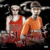Ness The Kid & Lil Maceee - Did You Start