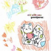 grentperez - Old With You