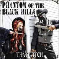 Phantom Of The Black Hills - That Witch