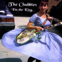 The Chubbies - I'm The King