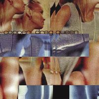 Copper - Drag Queen