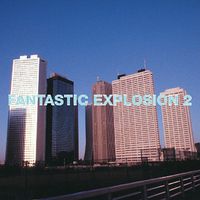 Fantastic Explosion - Fantastic Explosion 2